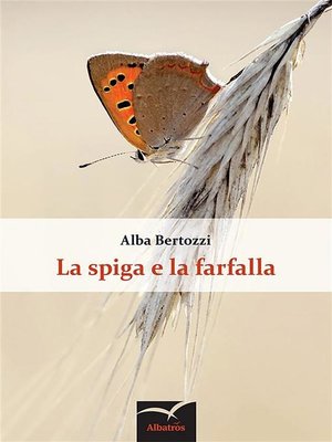cover image of La spiga e la farfalla